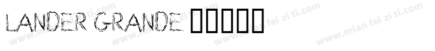 Lander Grande字体转换